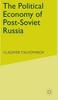 Книга The Political Economy of Post-Soviet Russia