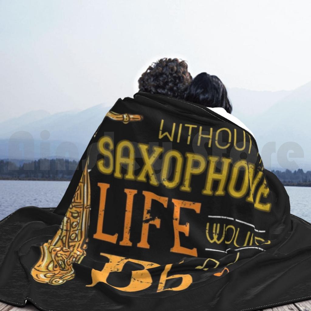 Saxophonist Saxophone Blanket For Sofa Bed Travel Saxophone Saxophonist Saxophone Player Music Musician Musical