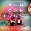 You Can Trust Me by Wendy Heard Paperback Book 9780593599334