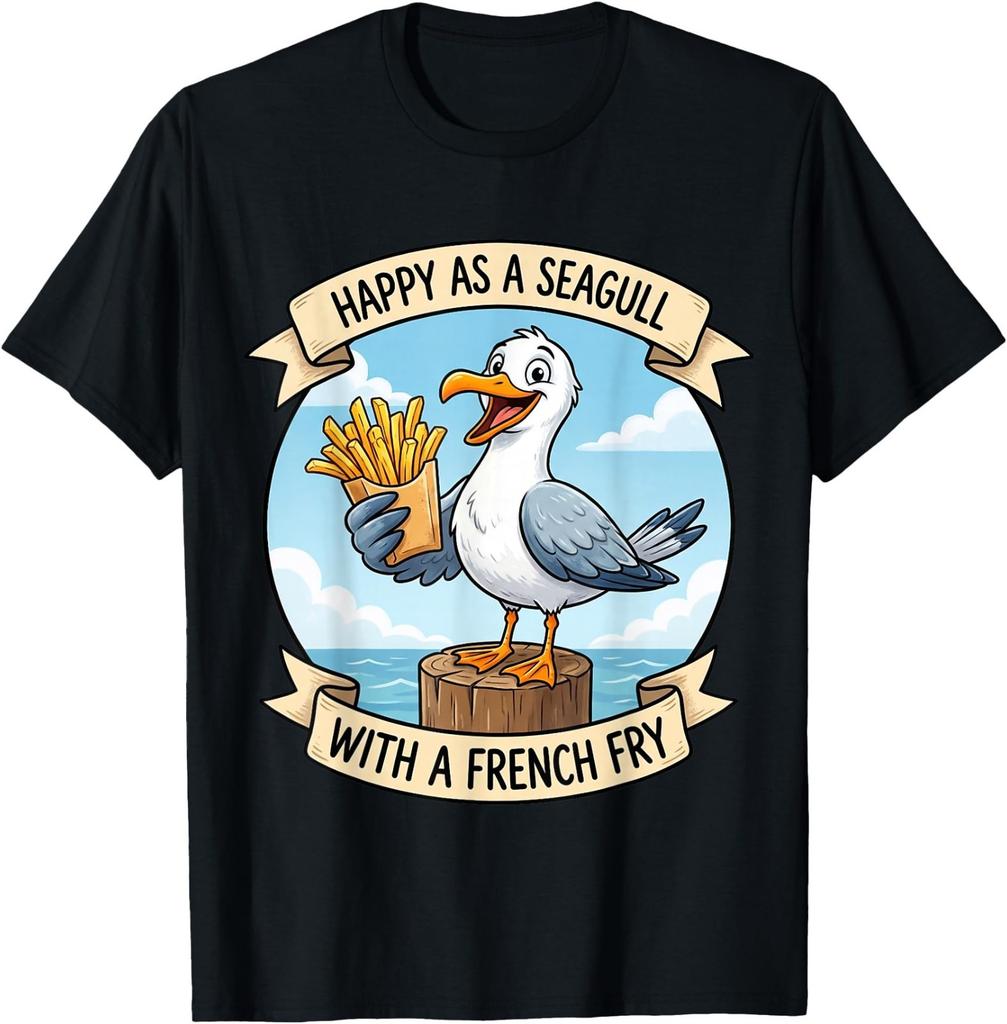 Happy As A Seagull with A French Fry Funny Humor Saying T-Shirt