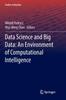 The Data Science and Big Data: An Environment of Computational Intelligence : 24 Book