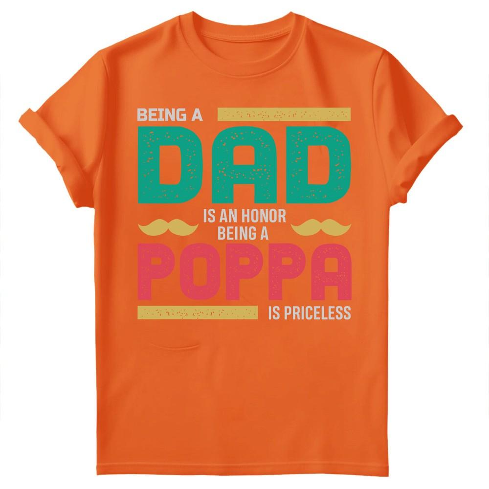 Being Dad Is An Honor Fathers Day For Daddy Unisexs Gift Birthday TShirts FD