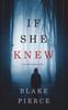 Книга If She Knew (A Kate Wise Mystery-Book 1)