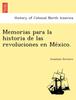 Книга Memorias Para La Historia De Las Revoluciones En México.