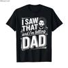 I Saw that and Im Telling Dad Christian Meme Church Tshirt For Men Women 100 Cotton T Shirts Short Sleeve Tops 04062