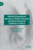Книга Political Economy of Resource, Human Security and Environmental Conflicts In Africa