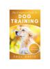Книга The Complete Guide To Dog Training A How-To Set of Techniques and Exercises for Dogs of Any Species and Ages