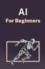 Книга AI for Beginners : A Practical Guide To Machine Learning