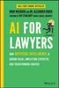 Книга AI For Lawyers : How Artificial Intelligence Is Adding Value, Amplifying Expertise, and Transforming Careers