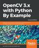 Книга OpenCV 3.x with Python By Example : Make the Most of OpenCV and Python To Build Applications for Object Recognition and Augmented Reality, 2nd Edition