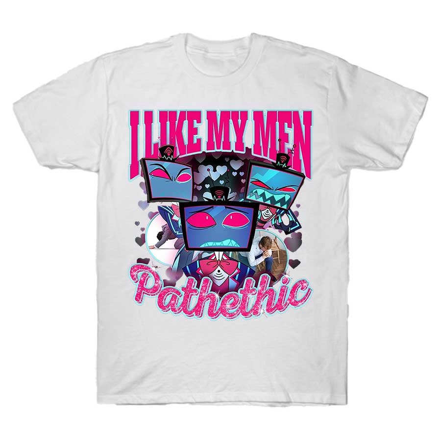 Vox Hazbin HotelPathetic Tshirt I Like My Men womens 100 Cotton Tshirt 2026 New Summer Tshirt 2026 New Unisex Tops