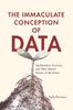 Книга The Immaculate Conception of Data : Agribusiness, Activists, and Their Shared Politics of the Future