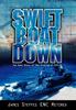 Книга Swift Boat Down The Real Story Of The Sinking Of Pcf 19 by James Steffes - Hardback