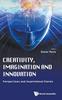 Книга Creativity, Imagination And Innovation: Perspectives And Inspirational Stories