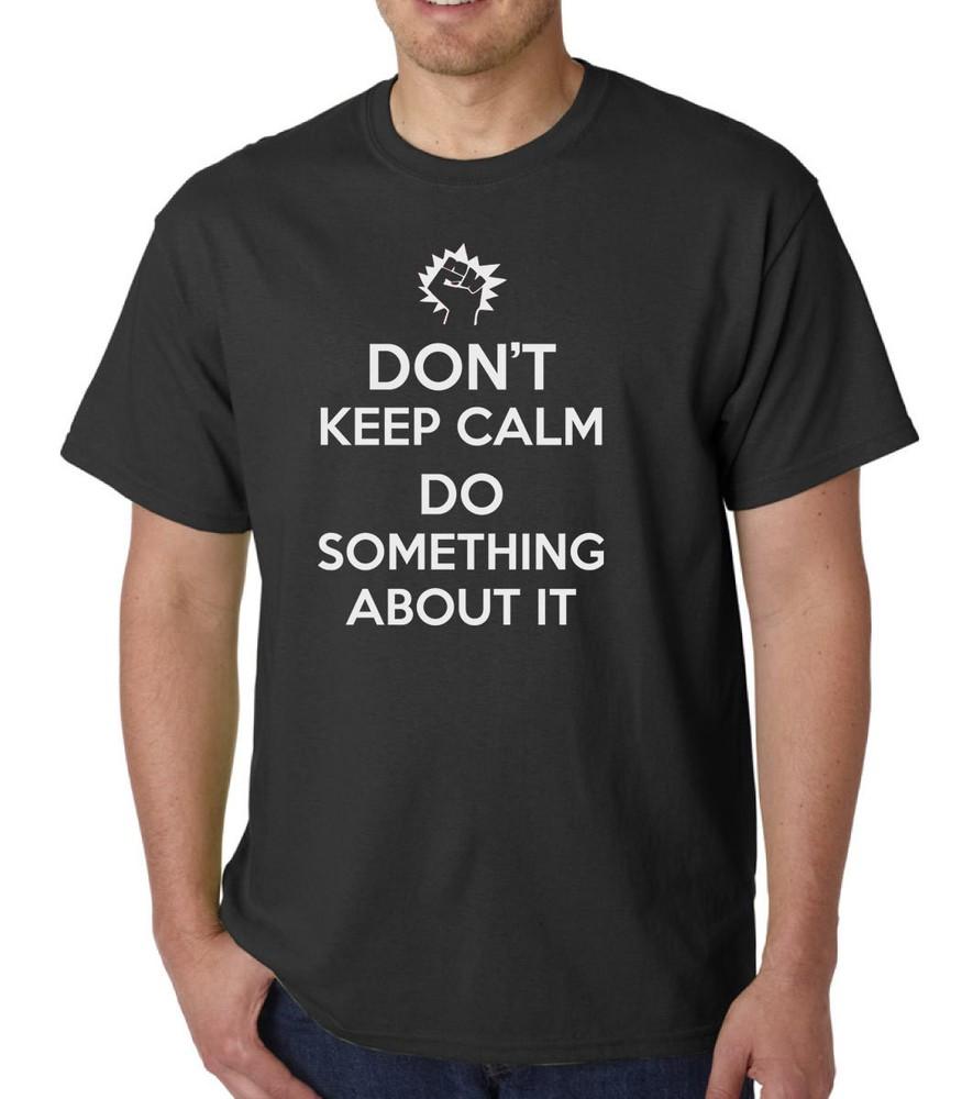 Dont Keep Calm Do Something About It TShirt Slogan Political Protest Anonymous