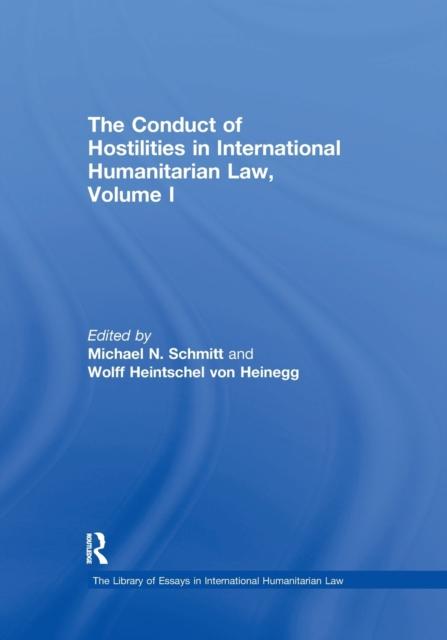 The The Conduct of Hostilities In International Humanitarian Law, Volume I Book