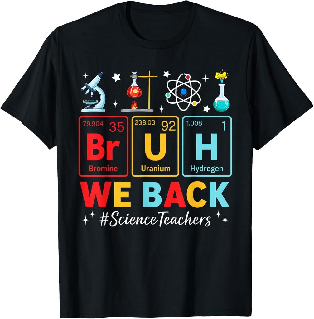 Bruh We Back Science Teachers Periodic Table Back to School Gift Unisex T-Shirt