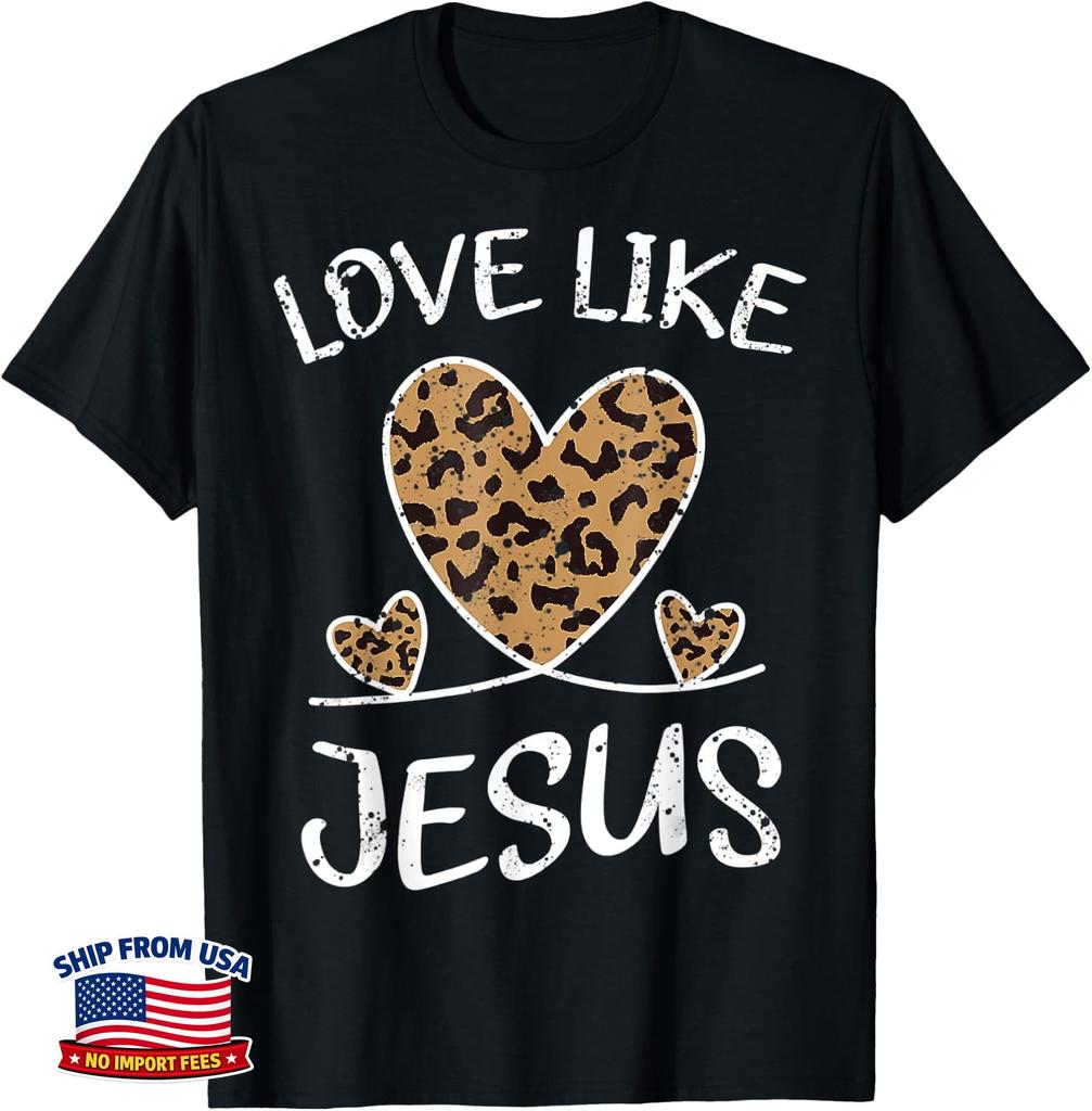 Faith Bible Blessed Christian Cheeta Leopard Love Like Jesus T-Shirt