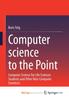 Книга Computer Science To the Point : Computer Science for Life Sciences Students and Other Non-Computer Scientists
