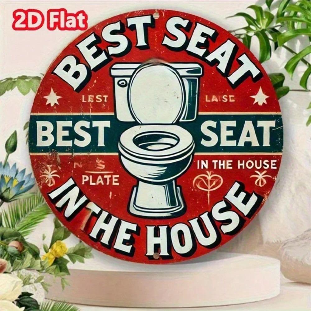 Vintage Humor Toilet Best Seat in the House Round Metal Tin Sign D Flat Products Design with Enhanced Depth Artistic Deta