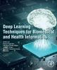 The Deep Learning Techniques for Biomedical and Health Informatics Book