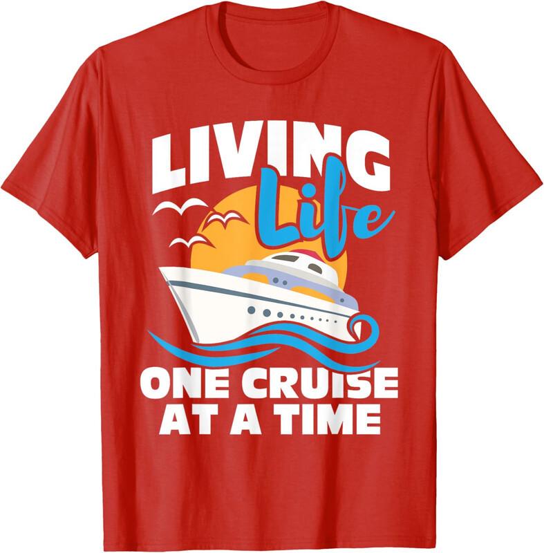Living Life One Cruise At A Time - Cruising Lover Unisex T-Shirt