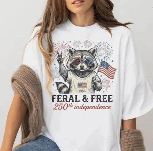America 250th Anniversary Shirt,Feral but Free Patriotic Raccoon,USA 250th