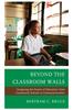 The Beyond the Classroom Walls : Imagining the Future of Education, from Community Schools To Communiversities Book