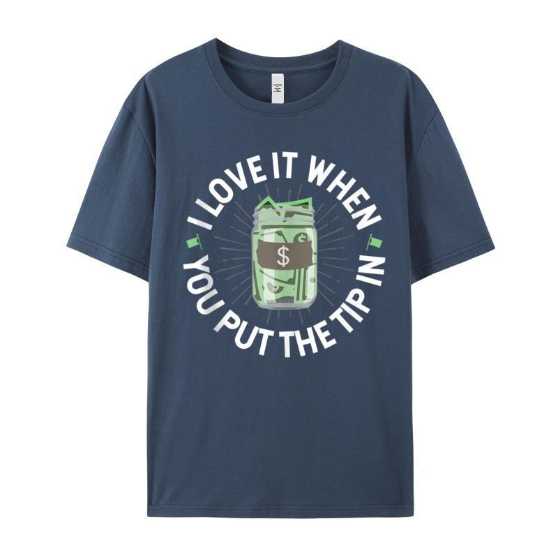 Newest Unisexs Tshirts I Love It When You Casual Tops Tees 100 Cotton Short Sleeve Geek Tee Shirt Round Neck