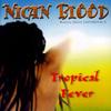 CD NICAN BLOOD - Tropical Fever CDS7364SD30 Mauizon Publish 1999 Франция Регги, Ска и Даб