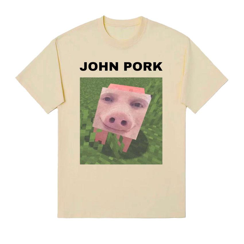 John Pork Funny Meme Tee Shirt Unisex Women Fashion Trending Short Sleeve Tshirt Male Summer Casual ONeck Tops T Shirt Streetwear