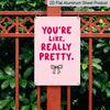 2D Flat, "You're Like, Really Pretty" Pink Bow Aluminum Sign - Girly Wall Decor Girly Room Decor, Dorm Room, Vanity Area, Bedroom, Bathroom, Pink