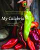 Книга My Calabria : Rustic Family Cooking from Italy's Undiscovered South