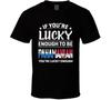 If You're Lucky Enough To Be Panamanian You're Lucky Enough T Shirt