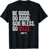 Be Good Do Good God Bless Go Bills T-Shirt Unisex T-Shirt