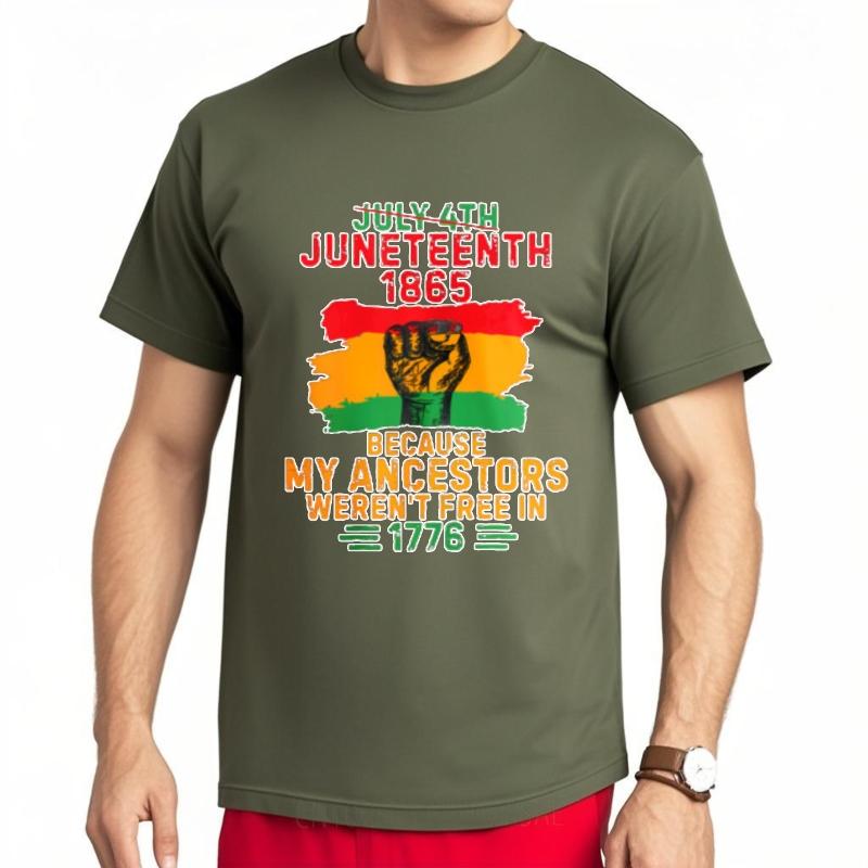 Street Wear For Her O Neck Tshirt Unisex July 4th Juneteenth 1865 Because My Ancestors Werent Free In 1776 Cool Teenagers Top