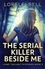 The The Serial Killer Beside Me : 3 Book