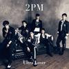 CD 2PM - Ultra Lover BVCL272PROMO Ariola 2011 Япония ОбиK-Pop Б/у