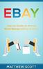 Книга Ebay : Step by Step Guide On How To Make Money Selling On eBay