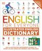 The English for Everyone Illustrated English Dictionary with Free Online Audio : An Illustrated Reference Guide To Over 10,000 English Words and Phrases Book