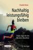 The Nachhaltig Leistungsfahig Bleiben : Praxis-Tipps Fur Den Business-Marathon Book