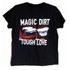 Magic Dirt Band Tough Love T-shirt Black Unisex Tee All Sizes S To 5Xl JJ4122