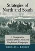 The Strategies of North and South : A Comparative Analysis of the Union and Confederate Campaigns Book