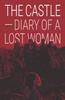 Книга The Castle - Diary of a Lost Woman : A Modern Gothic Story of Myth and Misadventure