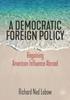 Книга A Democratic Foreign Policy : Regaining American Influence Abroad