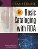 Книга Crash Course In Basic Cataloging with RDA
