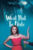 Книга What Not To Date