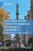 Книга Public Memory In the Context of Transnational Migration and Displacement : Migrants and Monuments