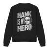 Californication Unisex Adult Hank Is My Hero Sweatshirt