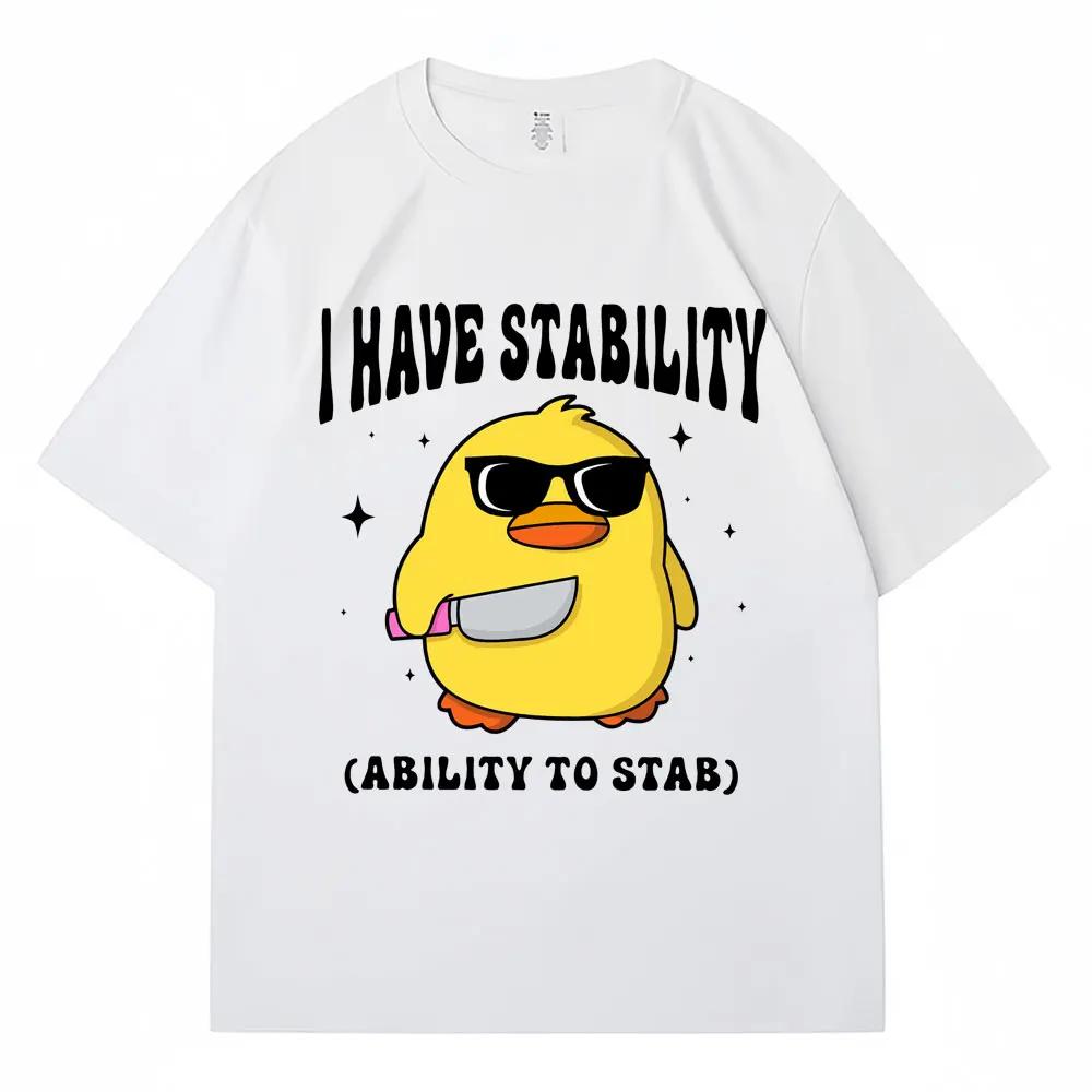 I Have Stability Ability To Stab Graphic T Shirt Funny Cute Duck Meme Women T-shirt Fashion Oversized Casual T Shirts